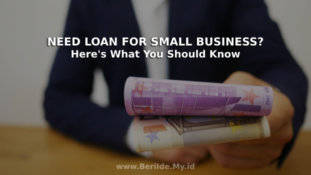 Need Loan for Small Business_ Here's What You Should Know