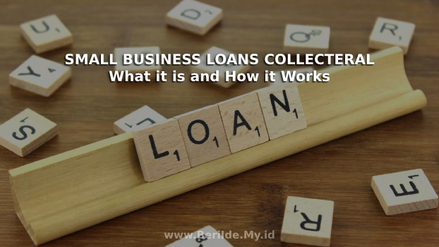 Small Business Loans Collateral_ What it is and How it Works
