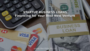 Startup Business Loans, Financing for Your Best New Venture (1)